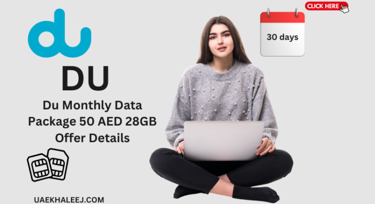 Du Monthly Data Package 50 AED 28GB