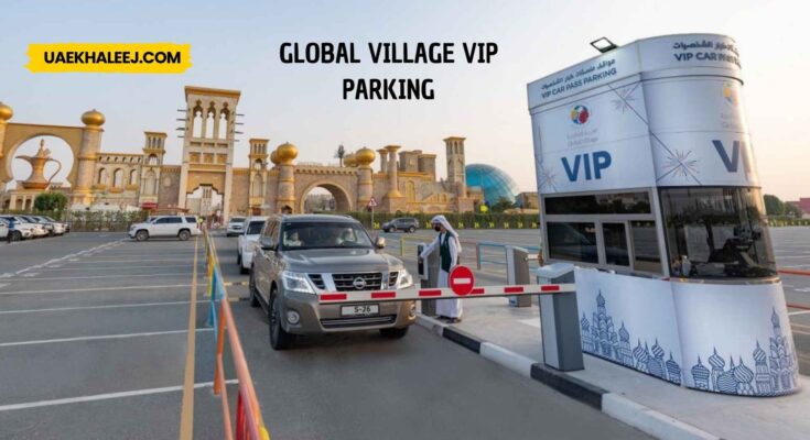 global village vip parking​