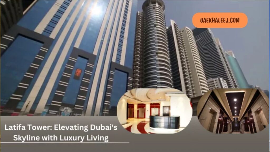 The Future of Latifa Tower: Plans and Developments