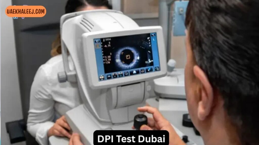 Find a DPI Test Location in Dubai