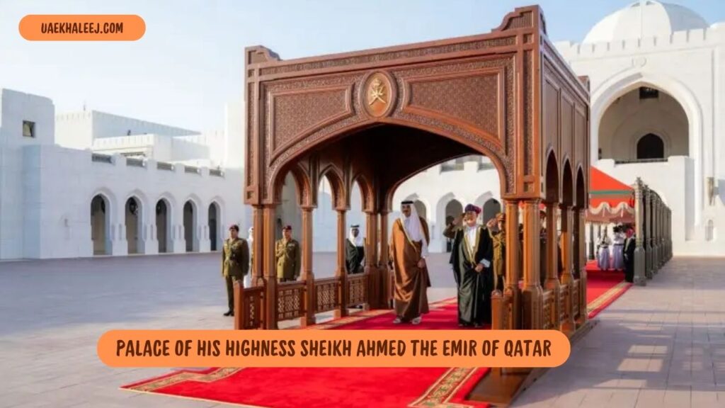 Palace of his Highness Sheikh Ahmed the Emir of Qatar Role in Modernizing Qatar